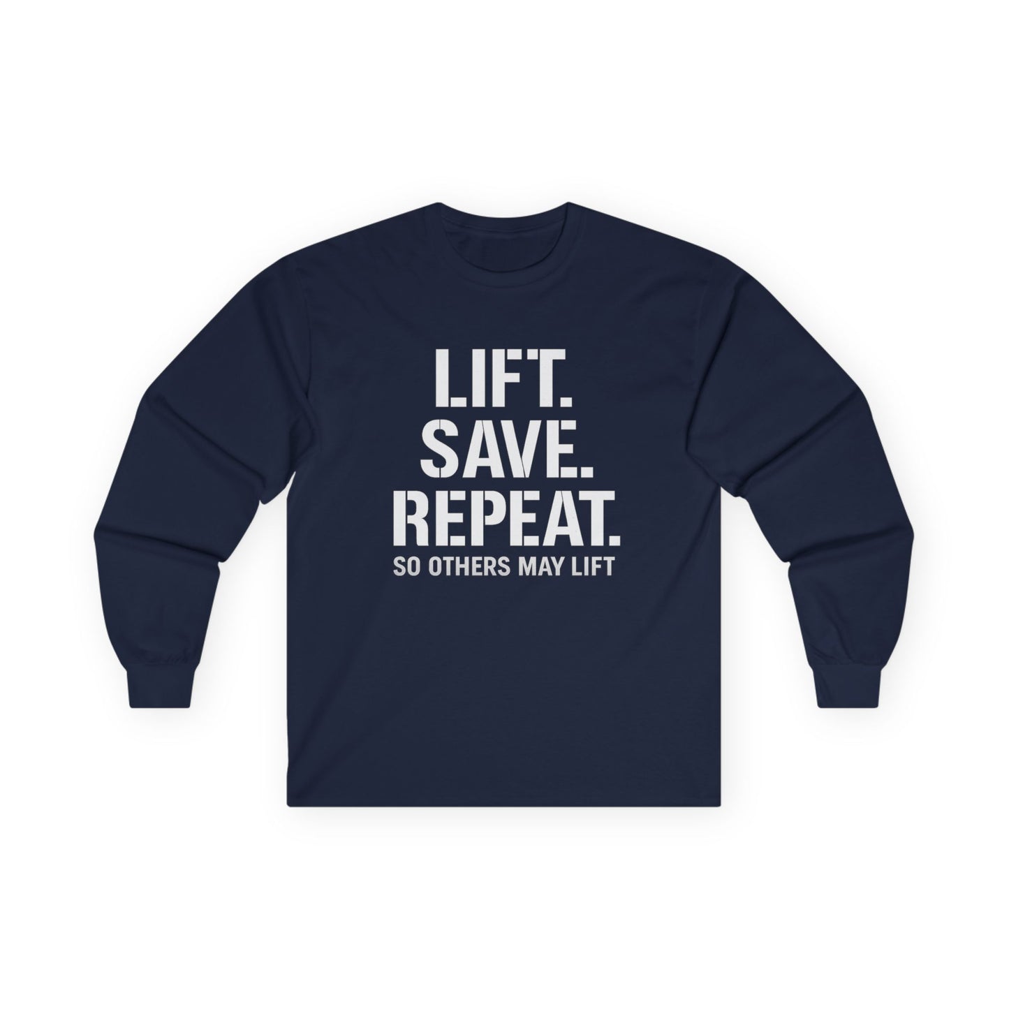 Long Sleeve Tee — "Lift. Save. Repeat." Motivational Weightlifting Shirt