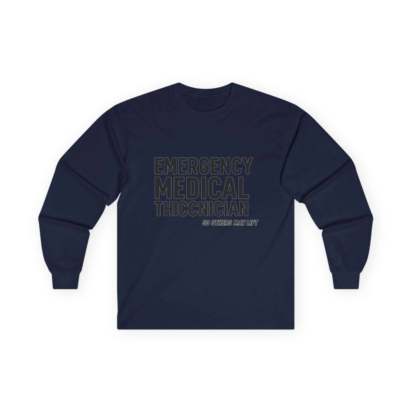 Emergency Medical Thiccician Long Sleeve Tee — Funny EMT Shirt