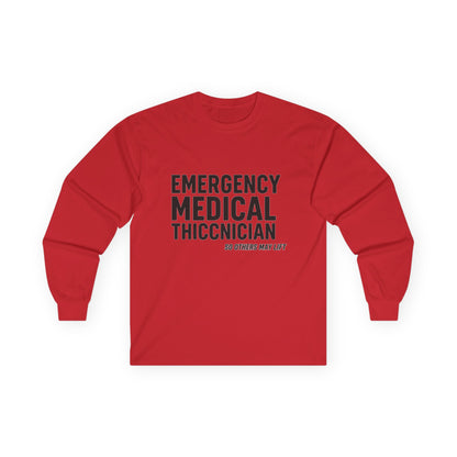 Emergency Medical Thiccician Long Sleeve Tee — Funny EMT Shirt
