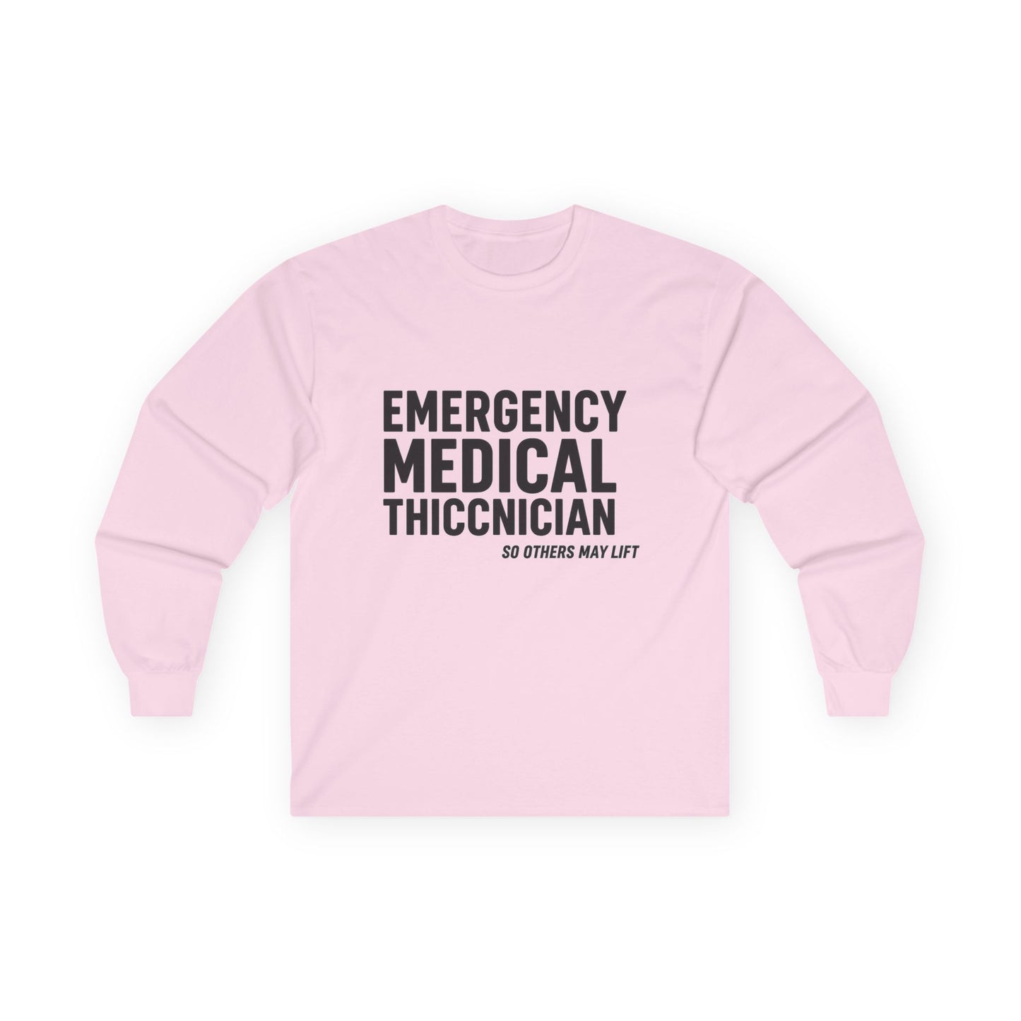 Emergency Medical Thiccician Long Sleeve Tee — Funny EMT Shirt