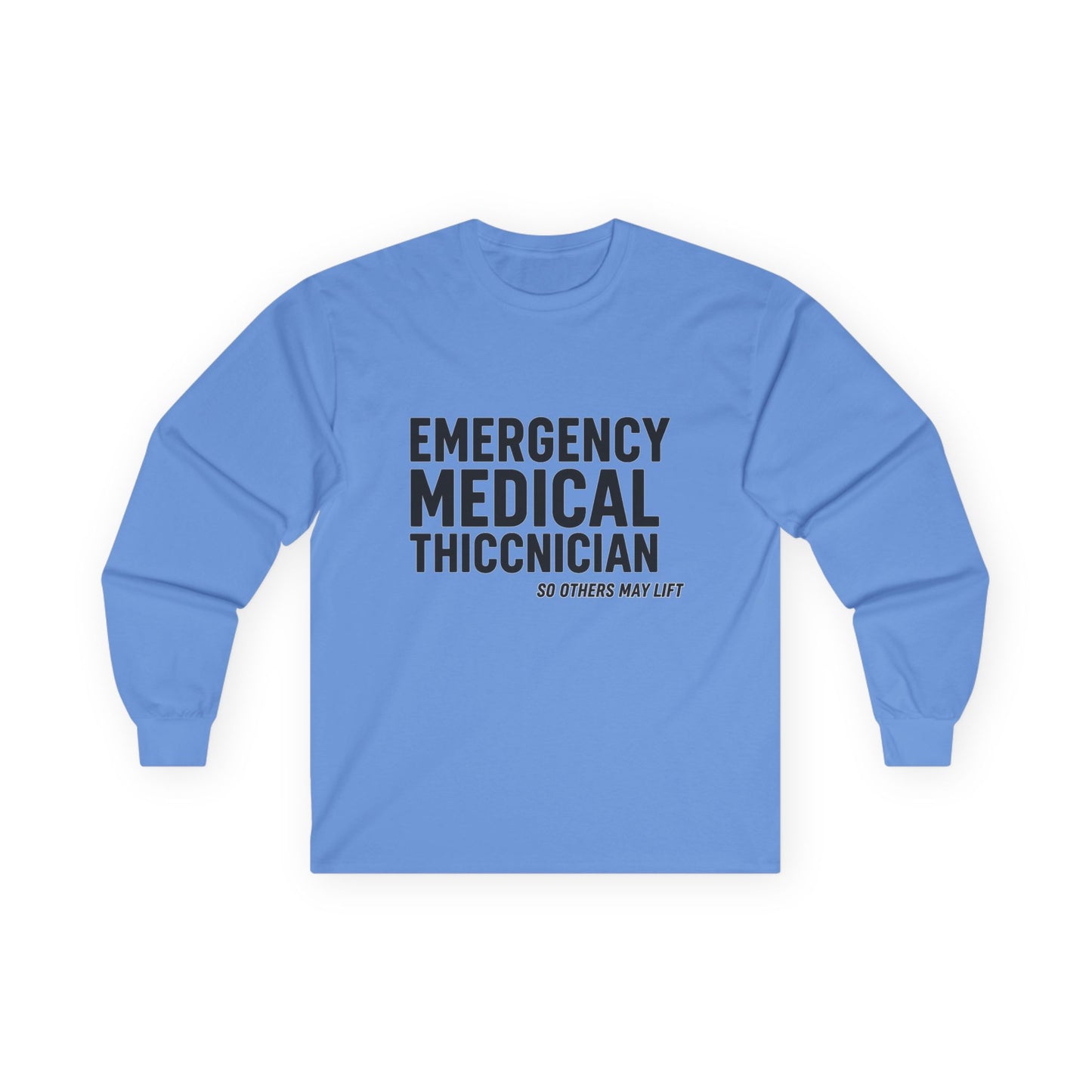 Emergency Medical Thiccician Long Sleeve Tee — Funny EMT Shirt