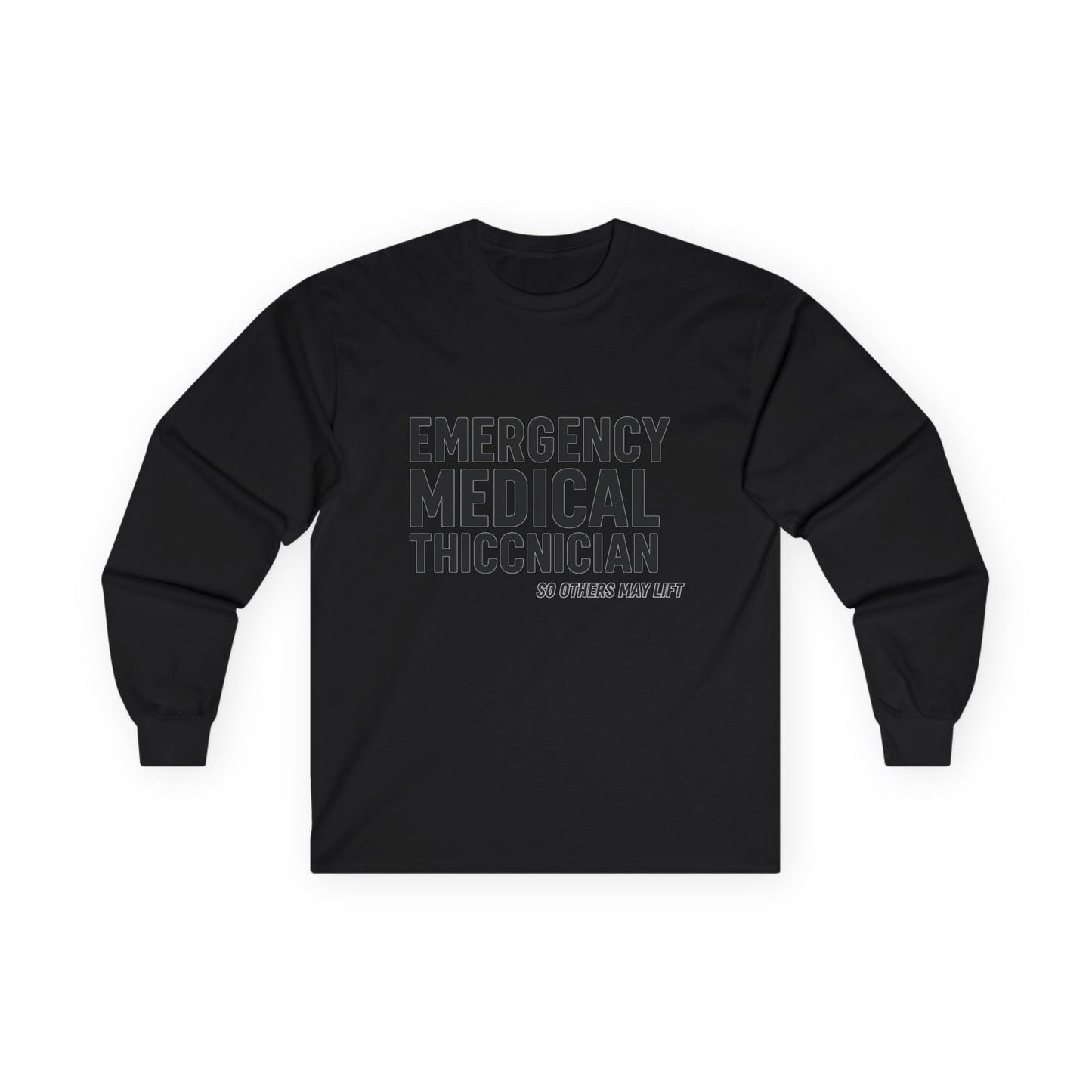 Emergency Medical Thiccician Long Sleeve Tee — Funny EMT Shirt