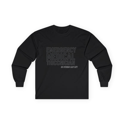 Emergency Medical Thiccician Long Sleeve Tee — Funny EMT Shirt