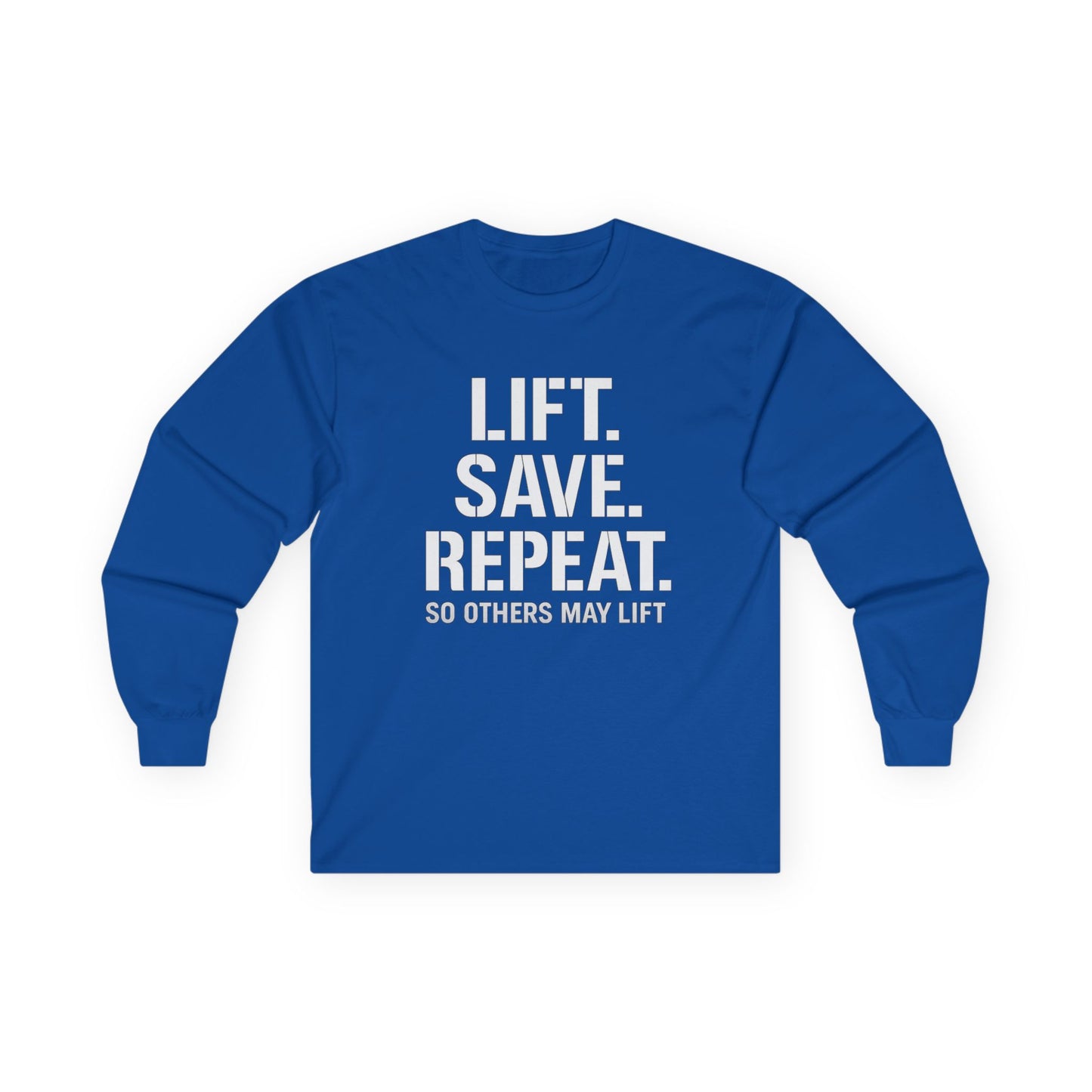 Long Sleeve Tee — "Lift. Save. Repeat." Motivational Weightlifting Shirt
