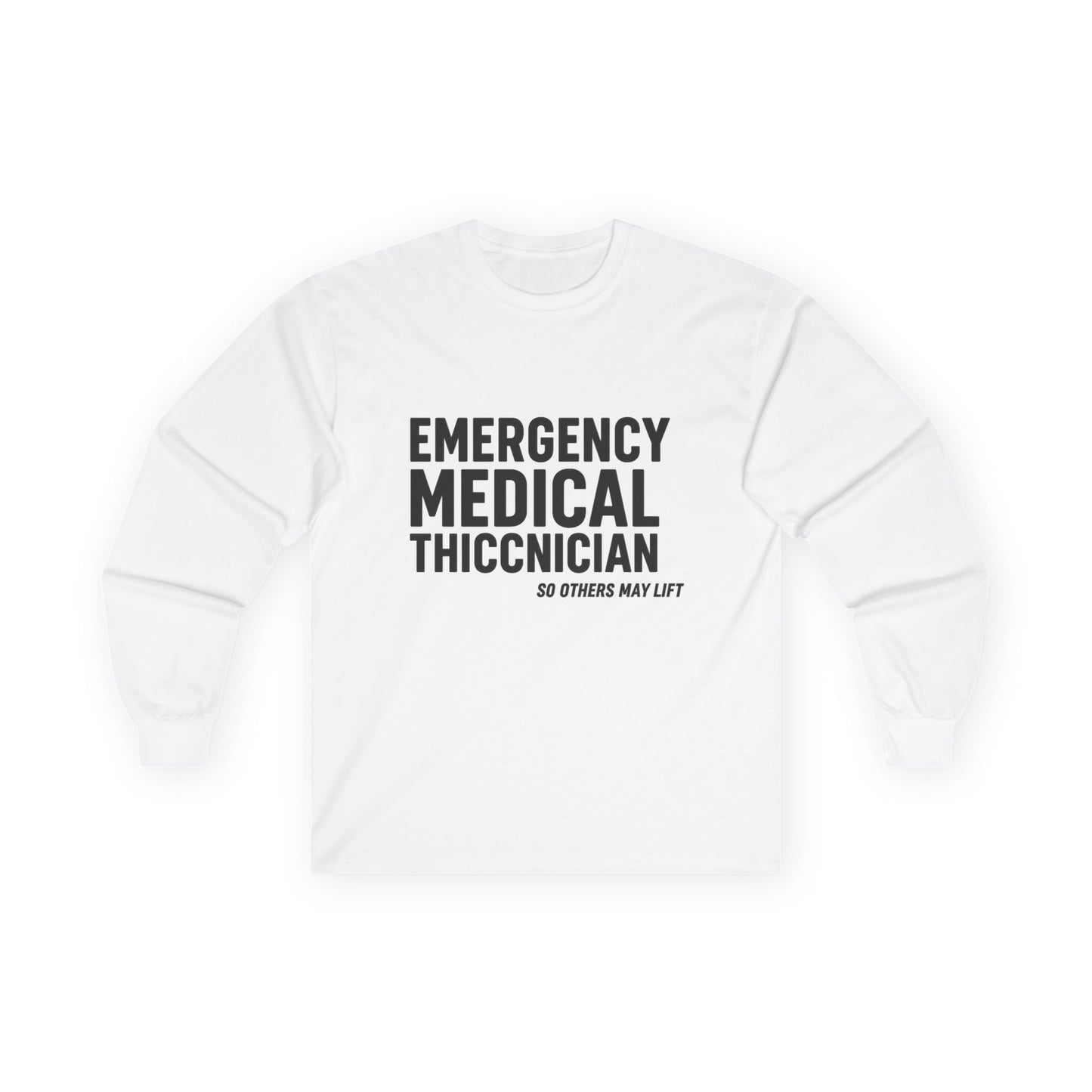Emergency Medical Thiccician Long Sleeve Tee — Funny EMT Shirt