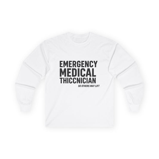 Emergency Medical Thiccician Long Sleeve Tee — Funny EMT Shirt